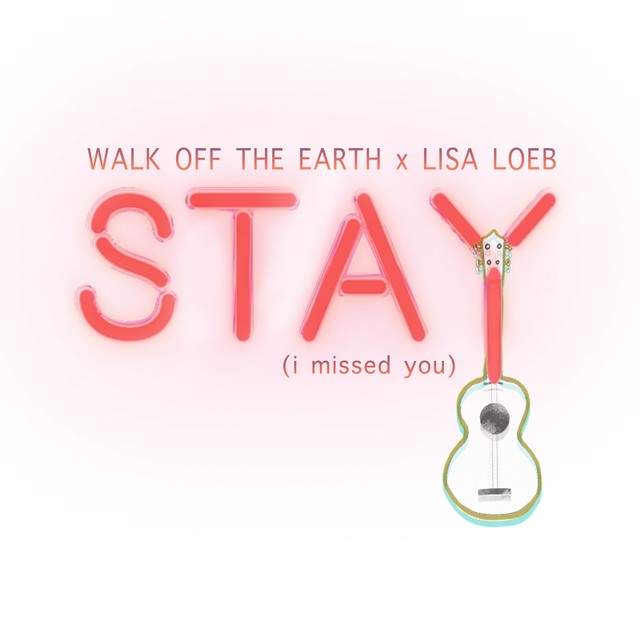 Walk-Off-The-Earth-w-Lisa-Loeb-STAY-cover10-1556198145-640x640